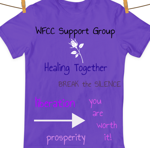 WFCC support group Healing Together BREAK the SILENCE liberation (arrow pointing right) you are worth it! prosperity